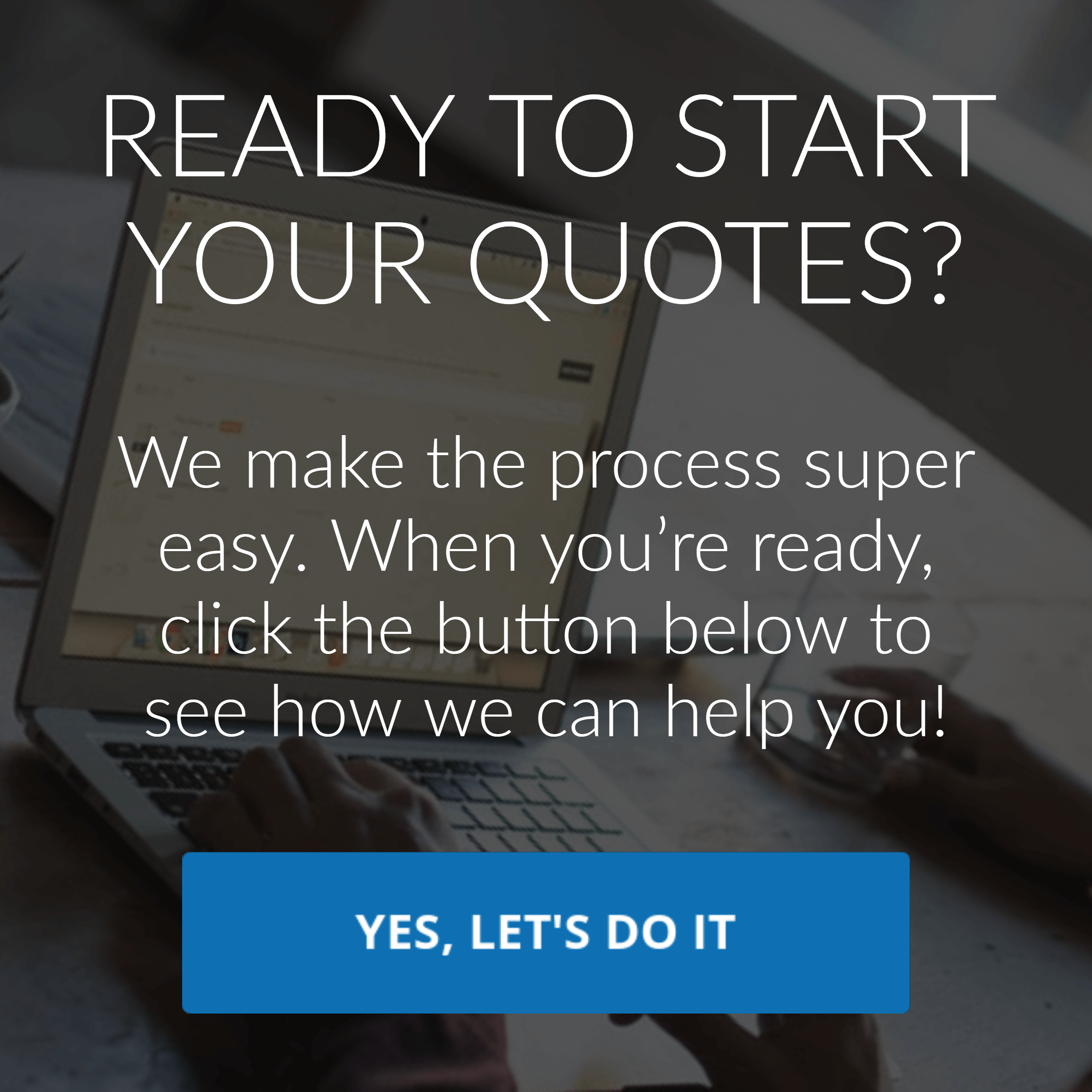 Ready to start your quotes?