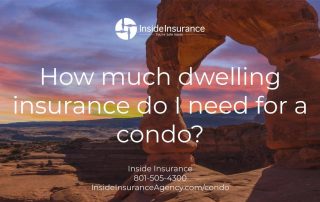 How much dwelling insurance do I need for a condo?