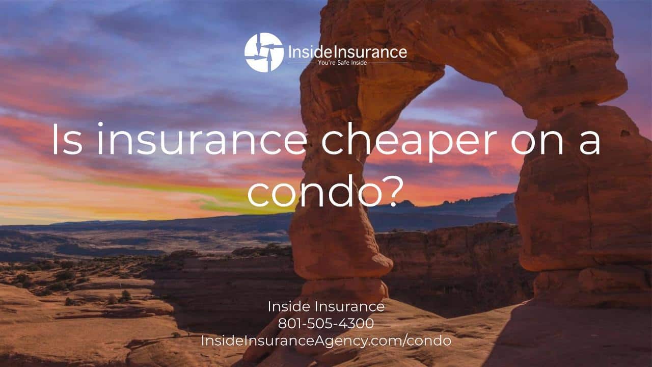 Is insurance cheaper on a condo?